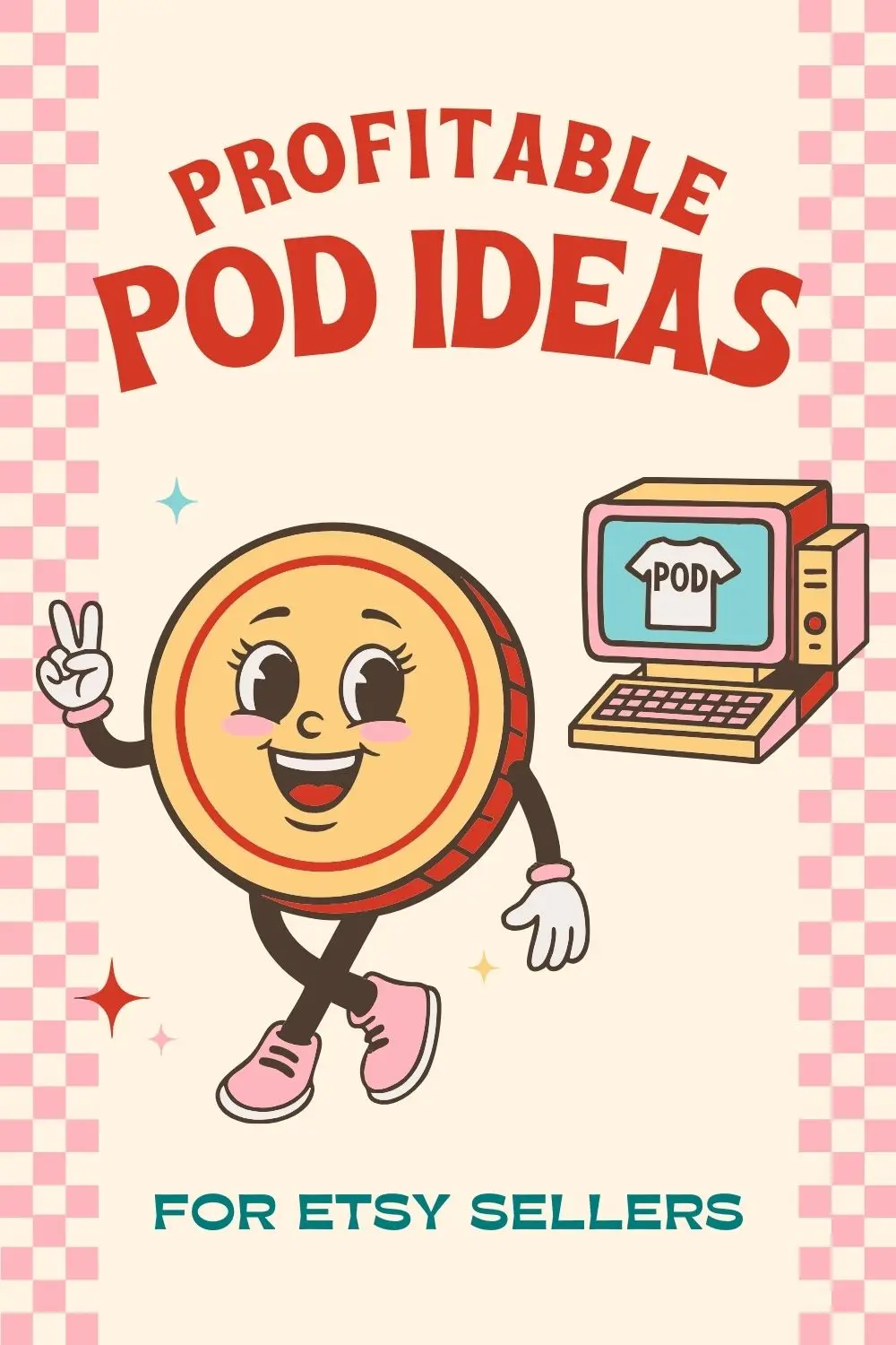 Cartoon smiling coin with arms and legs, making a peace sign, stands beside an old computer. Text reads "Profitable POD Ideas for Etsy Sellers." Retro style.
